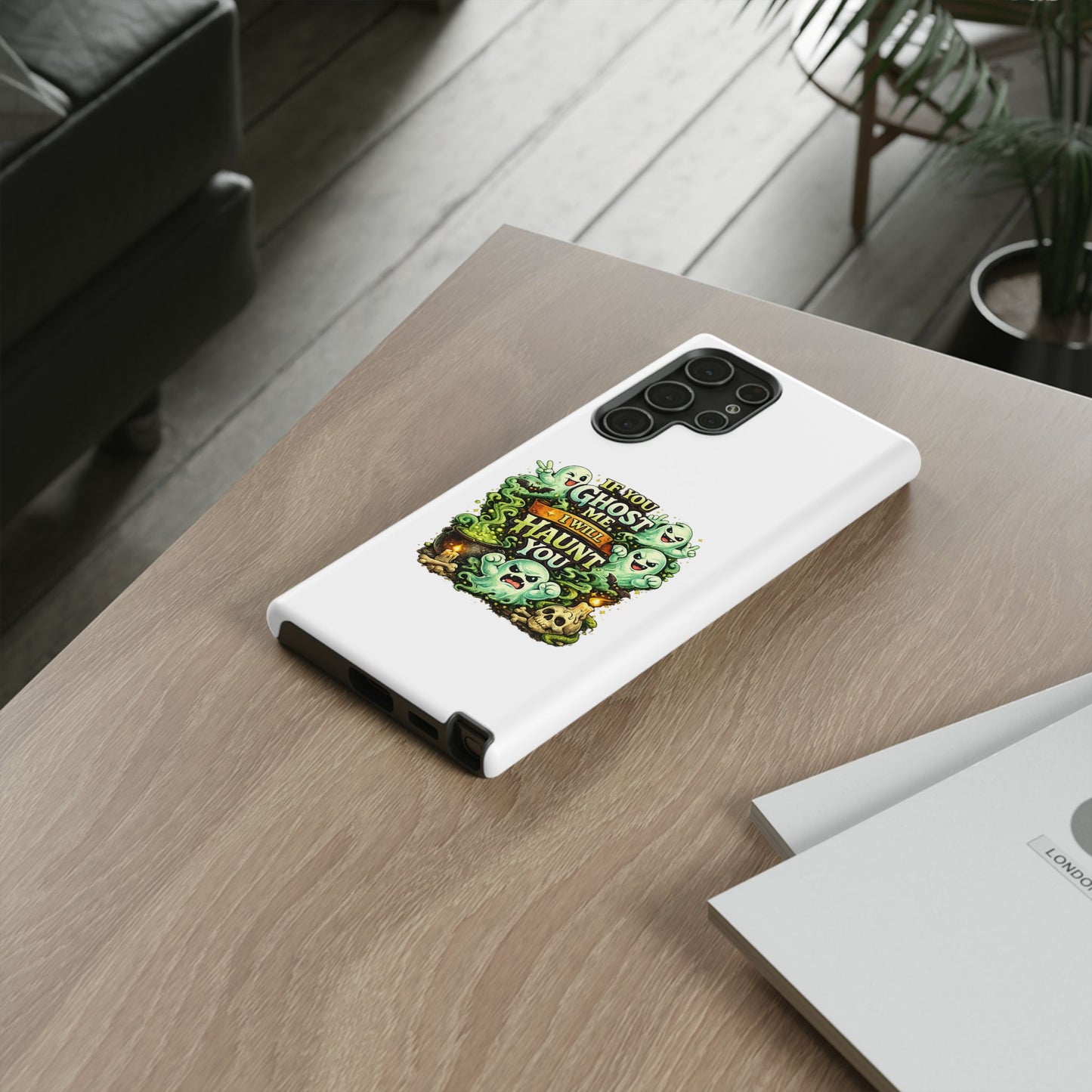 Spooky Ghost Phone Case — “If You Ghost Me I Will Haunt You” Protective iPhone Cover