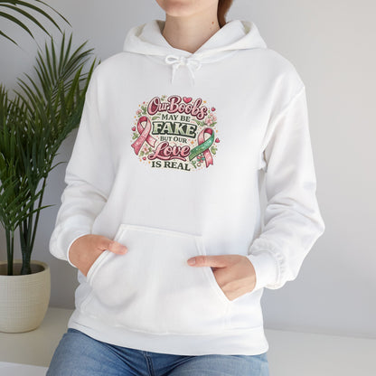 'Our Boobs May Be Fake But Our Love Is Real' Breast Cancer Awareness - Hoodie