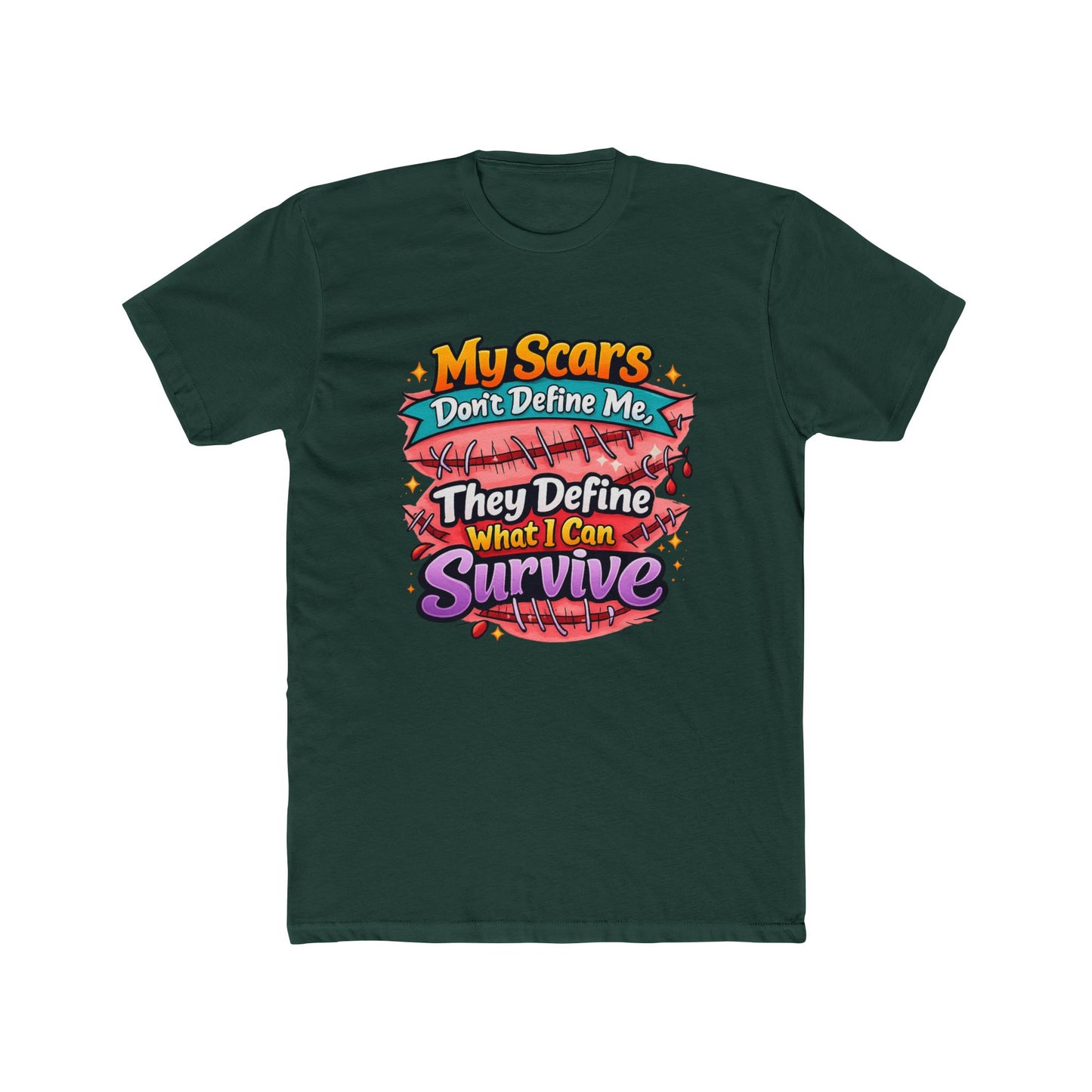 My Scars Don’t Define Me, They Define What I Can Survive - T‑Shirt