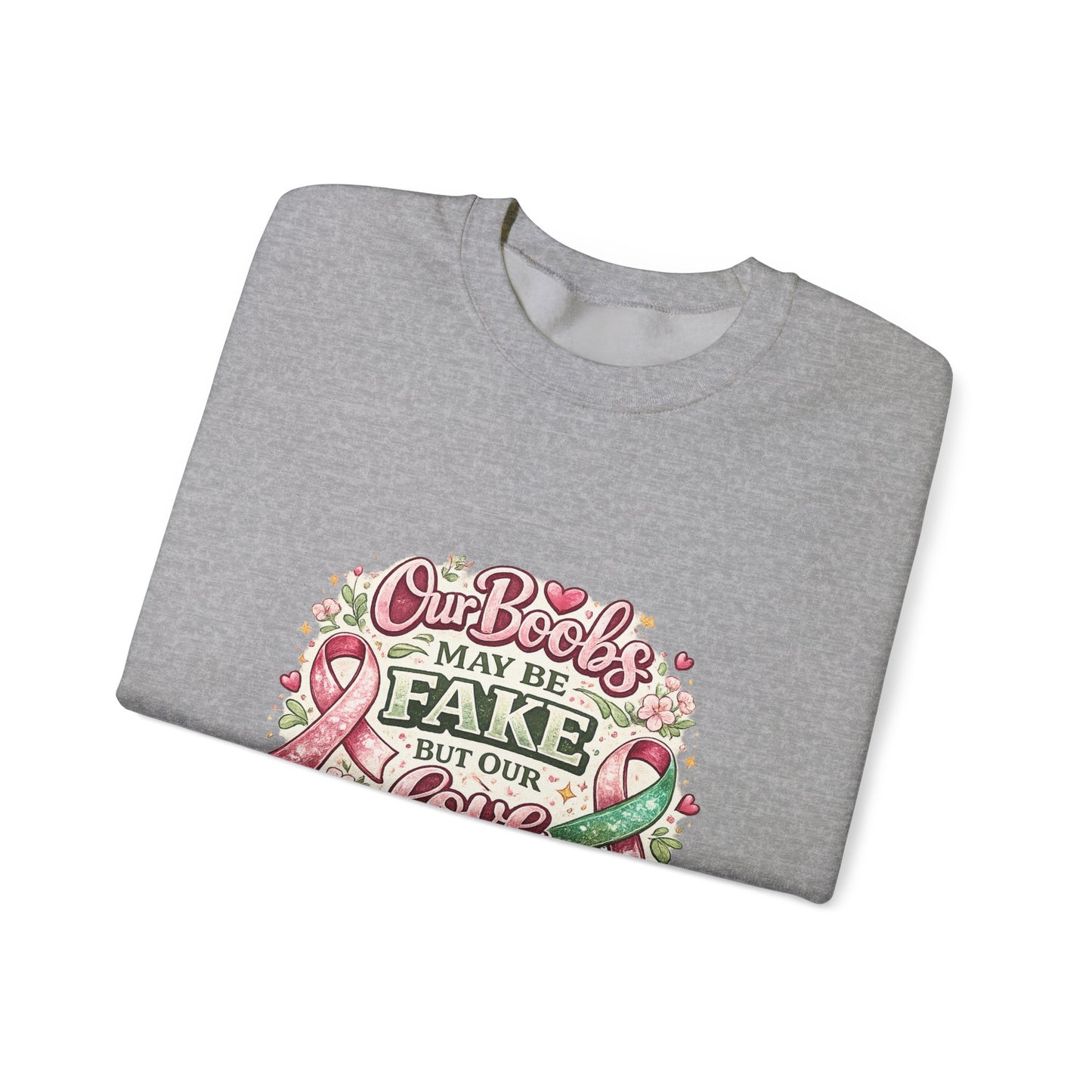 Our Boobs May Be Fake But Our Love Is Real Breast Cancer Awareness Design - Crewneck Sweatshirt