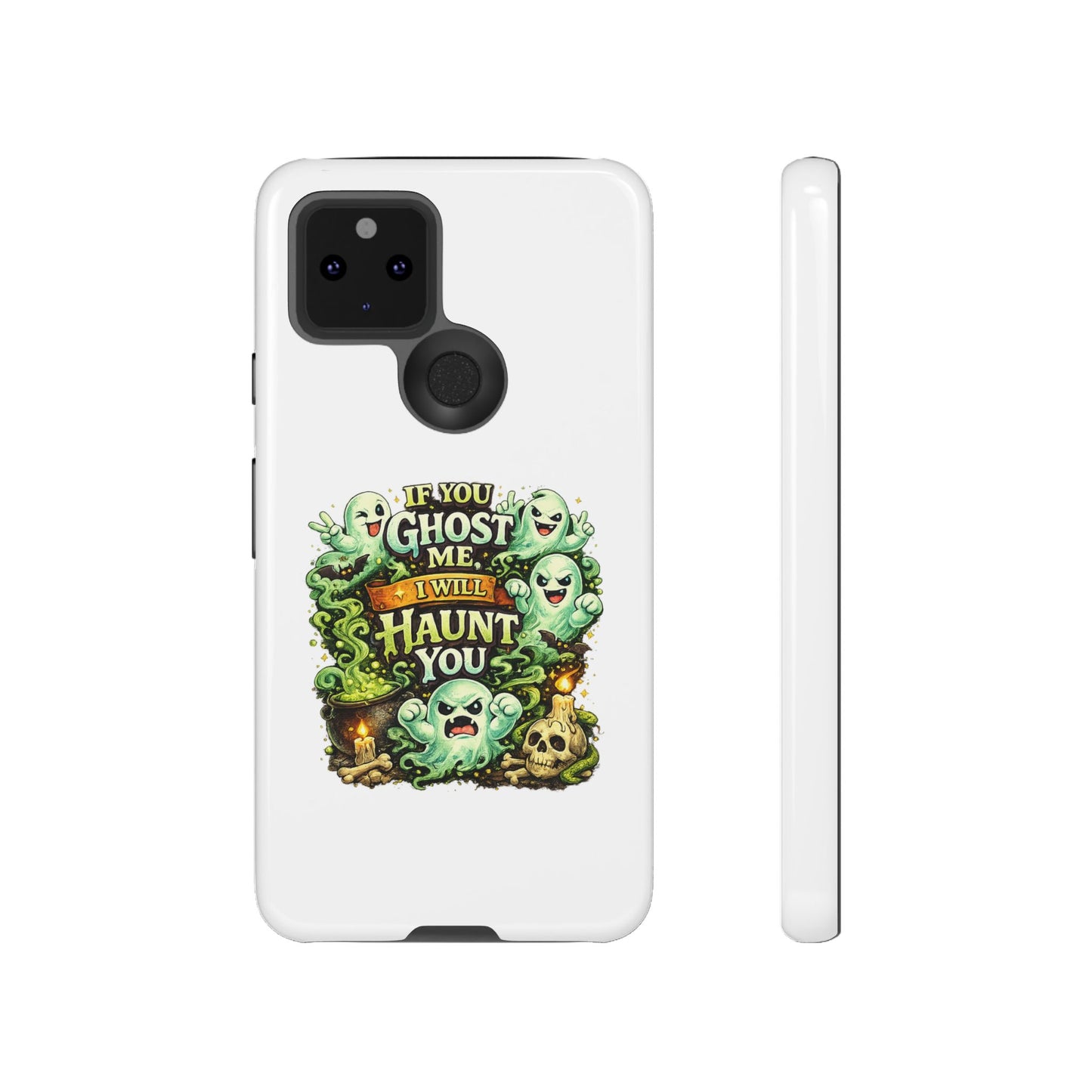 Spooky Ghost Phone Case — “If You Ghost Me I Will Haunt You” Protective iPhone Cover