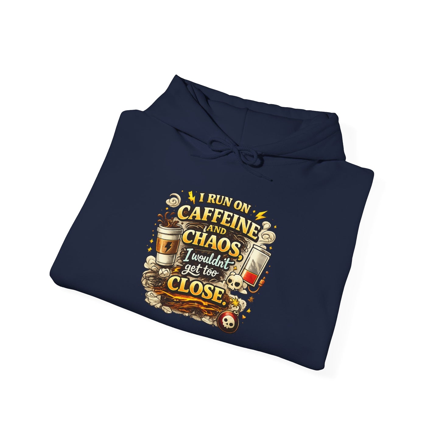 I Run on Caffeine And Chaos - Hooded