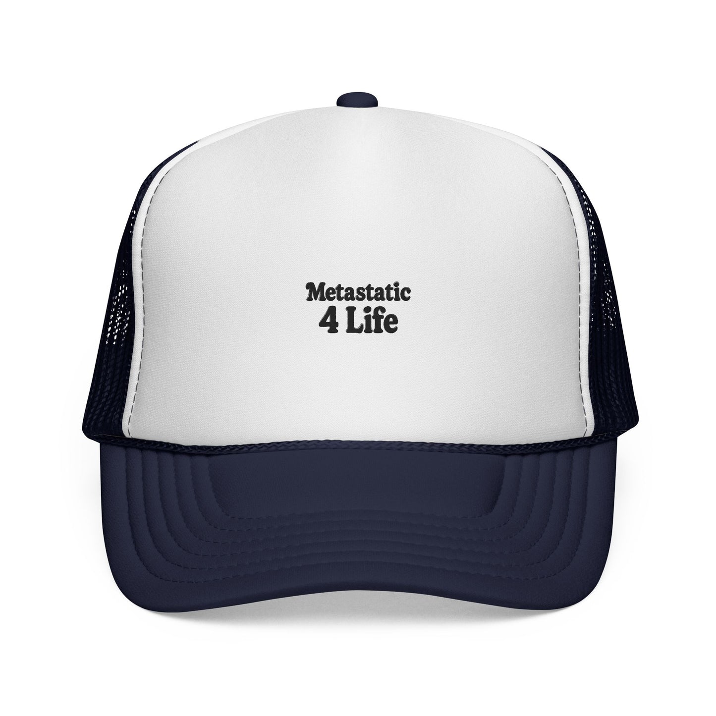 Metastatic 4 Life Trucker Hat