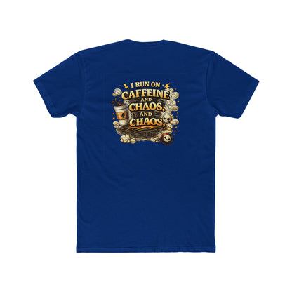 I Run on Caffeine and Chaos - Graphic T-Shirt