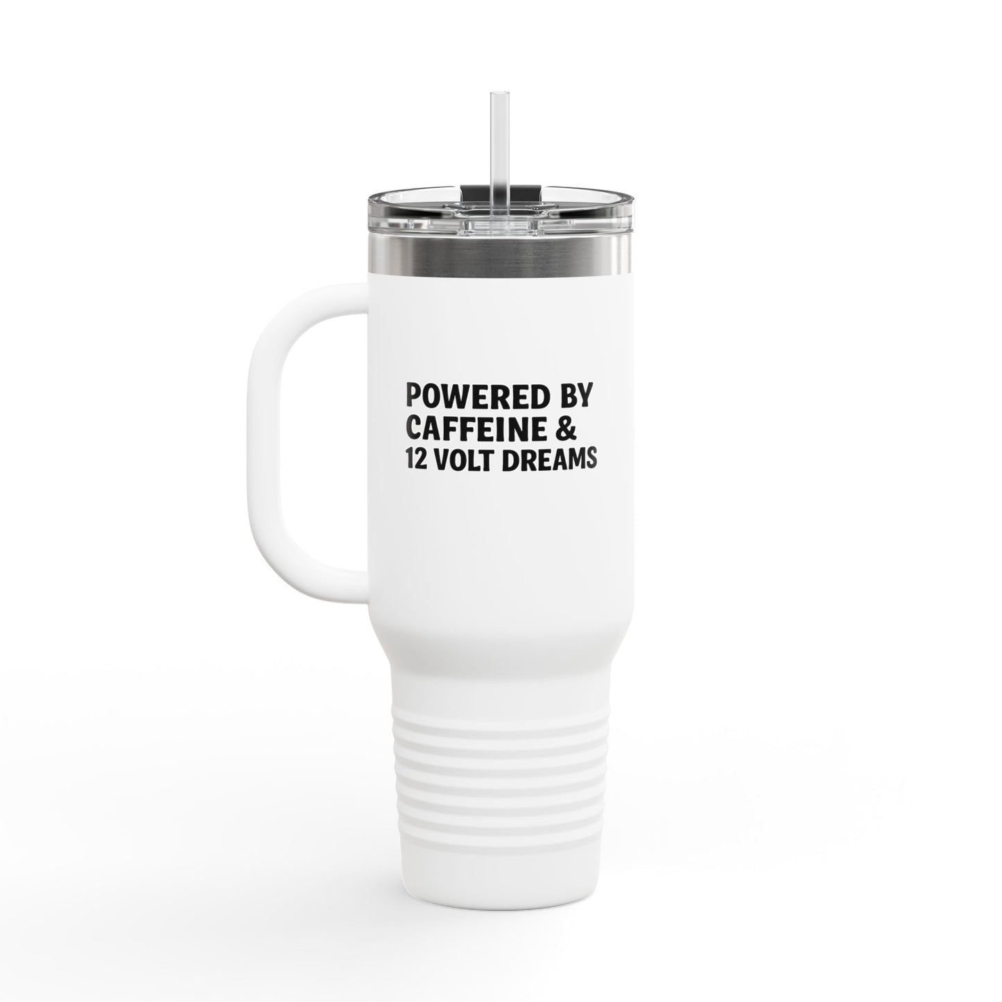 Powered By Caffeine & 12 volt Dreams 40oz Insulated Travel Mug