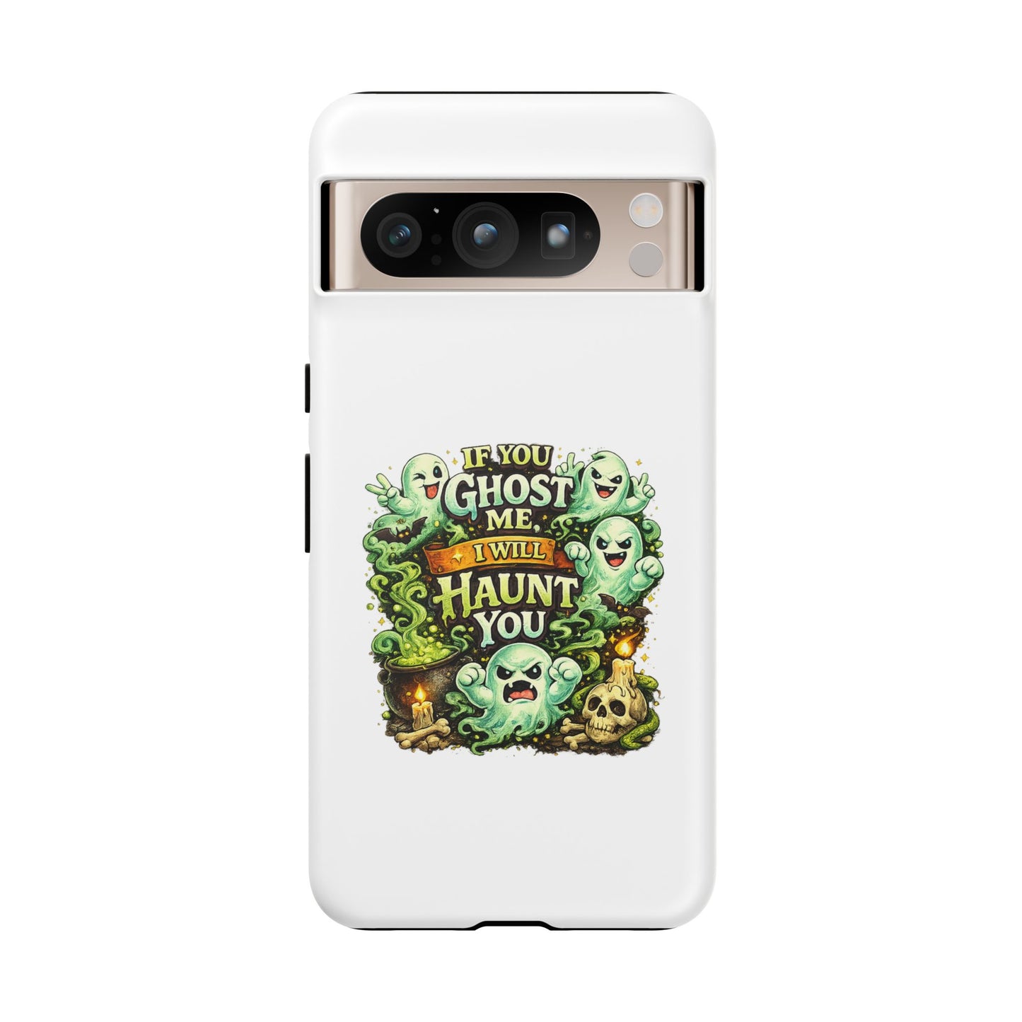 Spooky Ghost Phone Case — “If You Ghost Me I Will Haunt You” Protective iPhone Cover