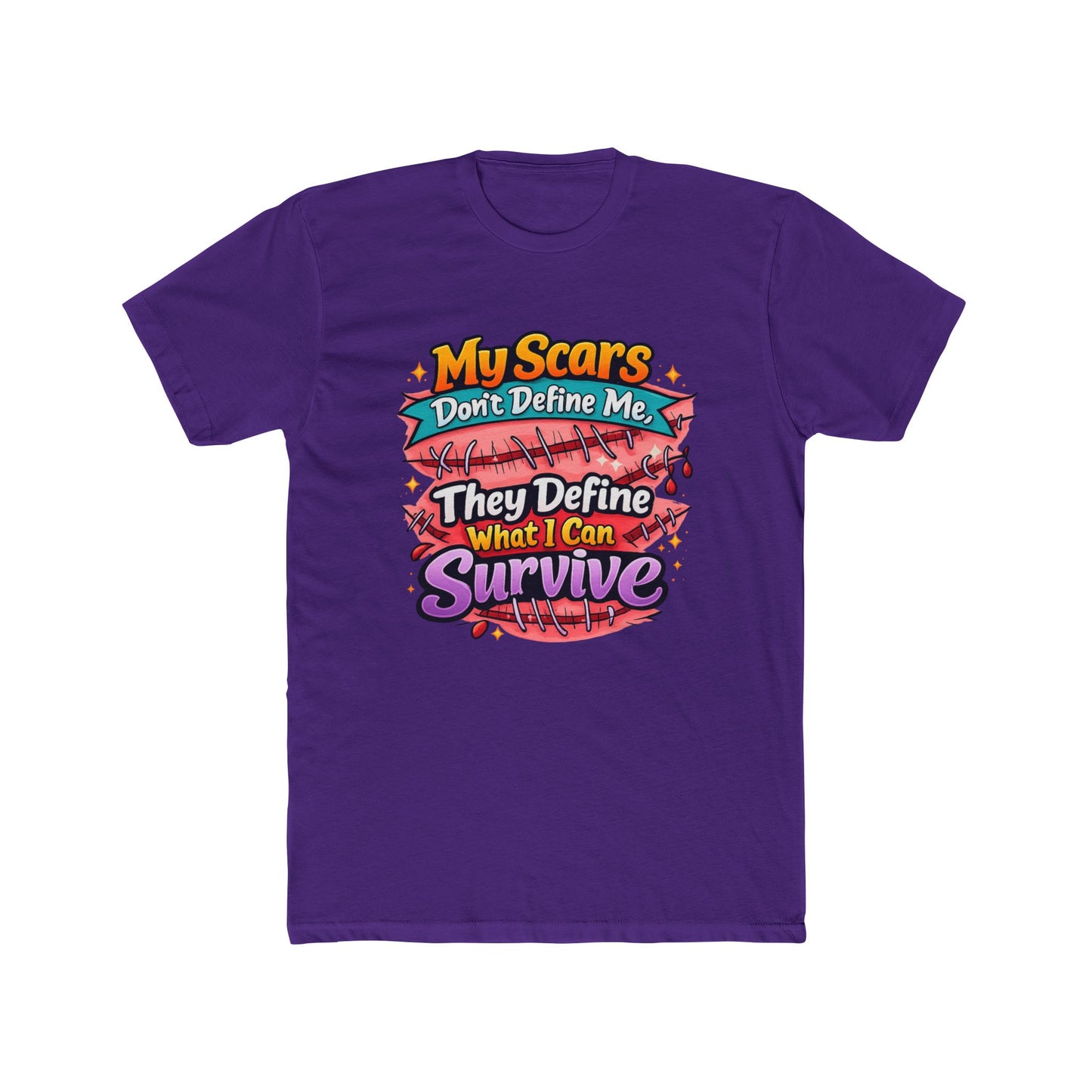 My Scars Don’t Define Me, They Define What I Can Survive - T‑Shirt