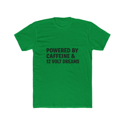 Powered by Caffeine & 12 Volt Dreams Tee
