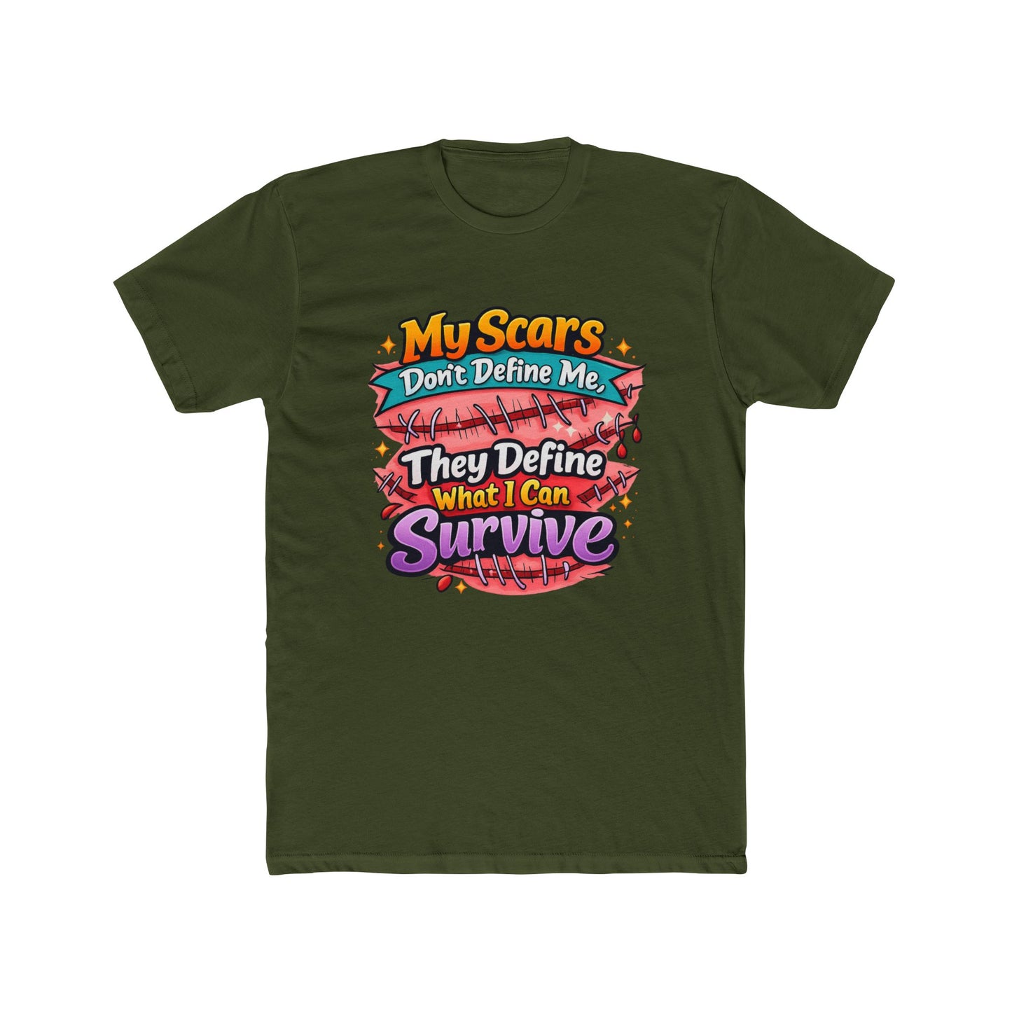 My Scars Don’t Define Me, They Define What I Can Survive - T‑Shirt
