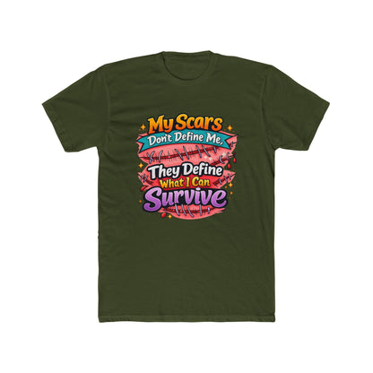 My Scars Don’t Define Me, They Define What I Can Survive - T‑Shirt