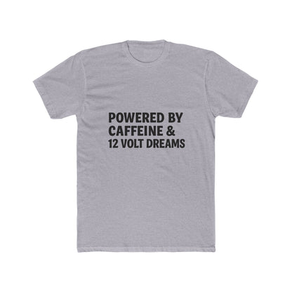 Powered by Caffeine & 12 Volt Dreams Tee