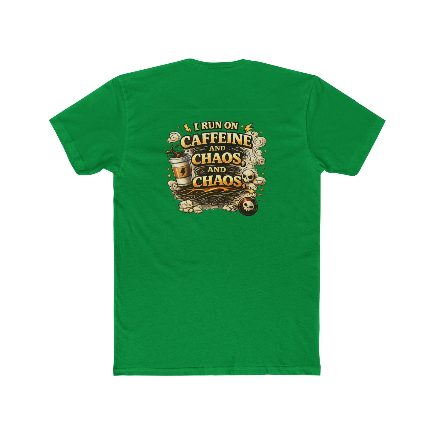 I Run on Caffeine and Chaos - Graphic T-Shirt