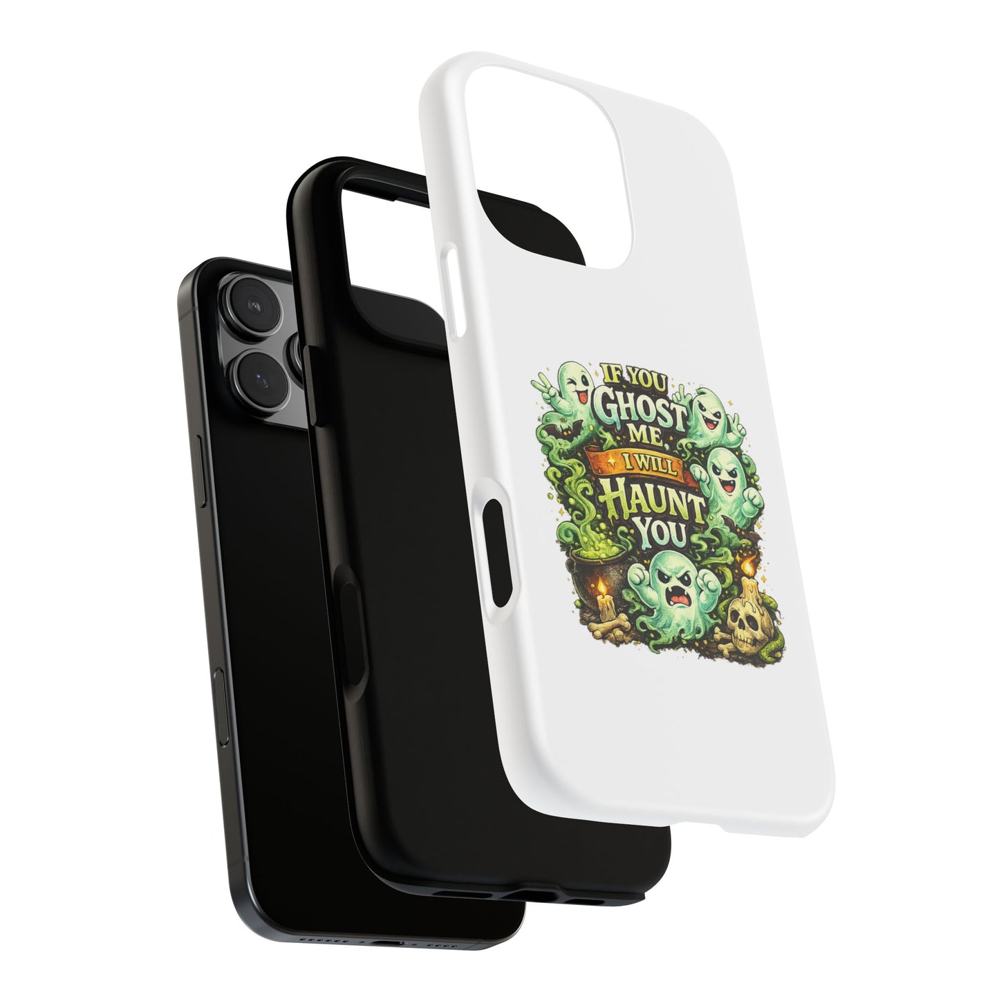 Spooky Ghost Phone Case — “If You Ghost Me I Will Haunt You” Protective iPhone Cover