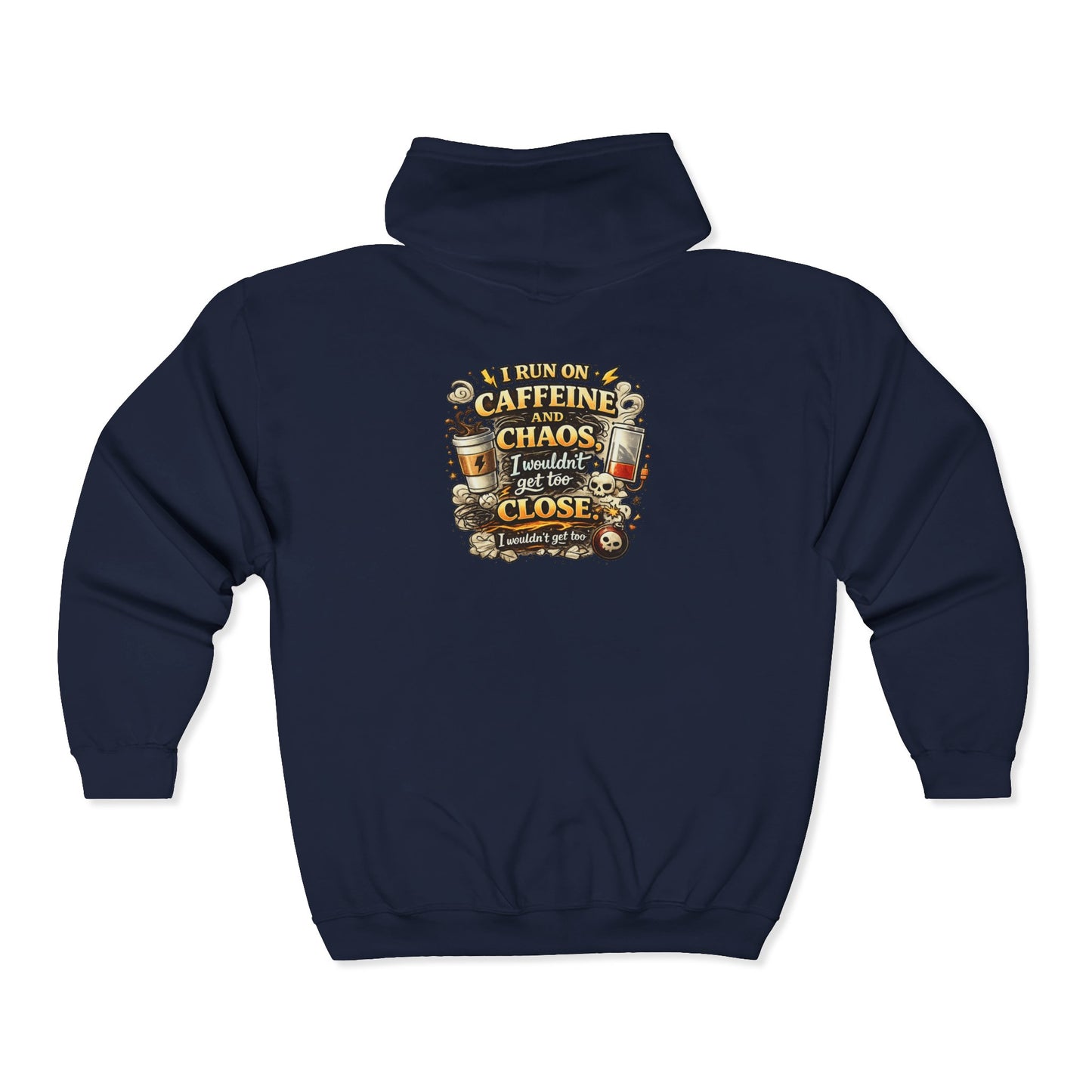 I Run on Caffeine and Chaos - Full-Zip Hoodie