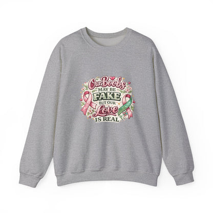 Our Boobs May Be Fake But Our Love Is Real Breast Cancer Awareness Design - Crewneck Sweatshirt