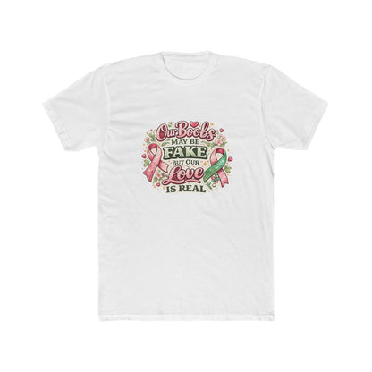 Our Boobs May Be Fake But Our Love Is Real - Breast Cancer Awareness Shirt