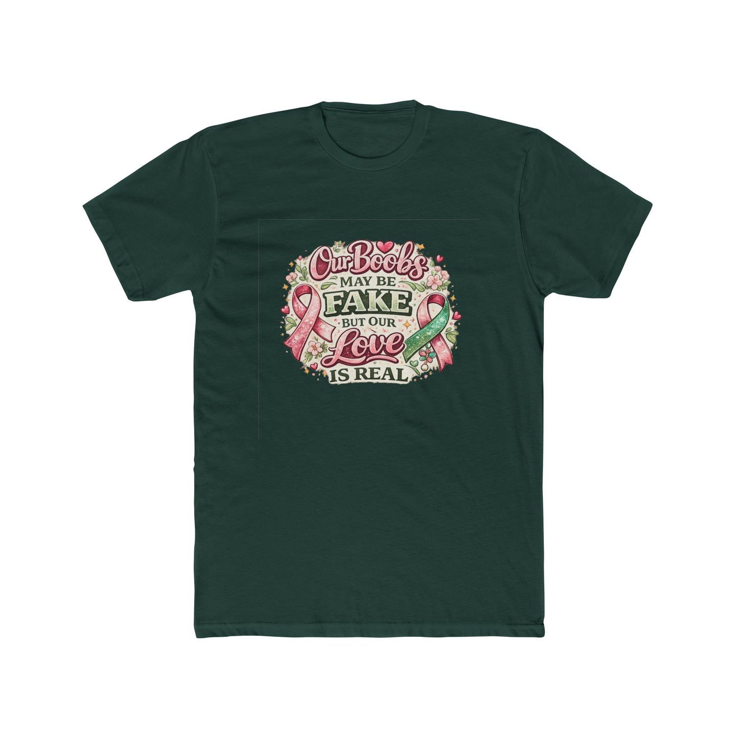Our Boobs May Be Fake But Our Love Is Real - Breast Cancer Awareness Shirt