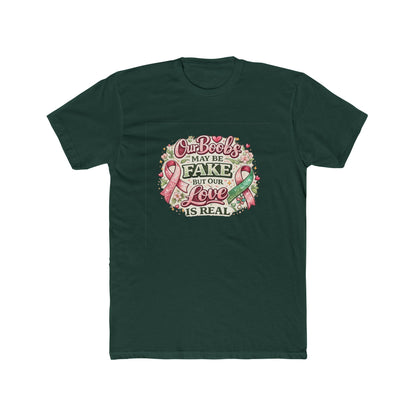 Our Boobs May Be Fake But Our Love Is Real - Breast Cancer Awareness Shirt