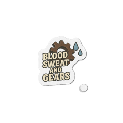 Blood, Sweat and Gears Die-Cut Magnet