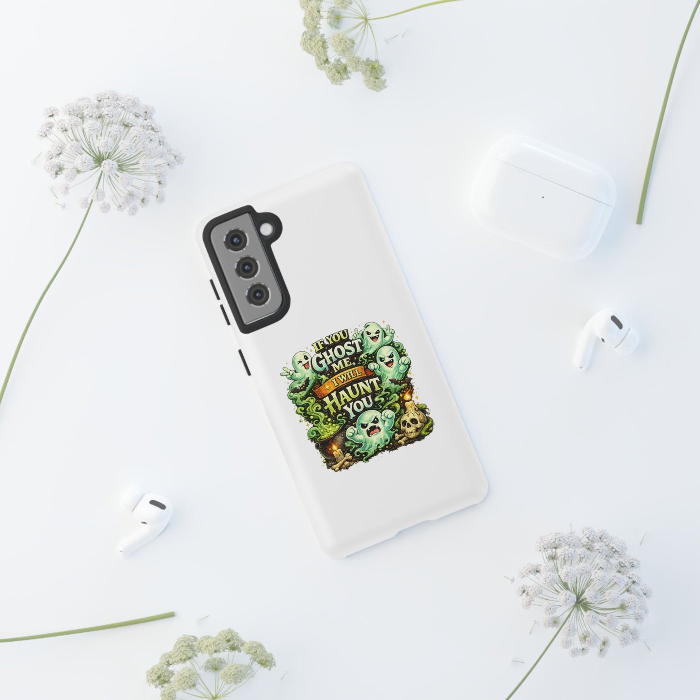 Spooky Ghost Phone Case — “If You Ghost Me I Will Haunt You” Protective iPhone Cover