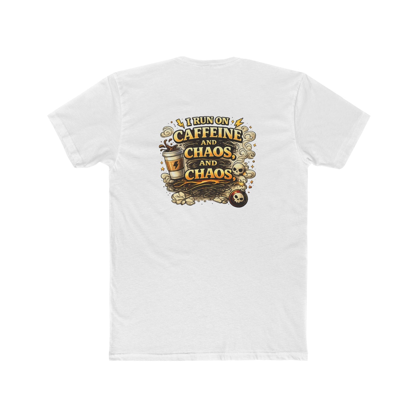 I Run on Caffeine and Chaos - Graphic T-Shirt