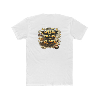 I Run on Caffeine and Chaos - Graphic T-Shirt
