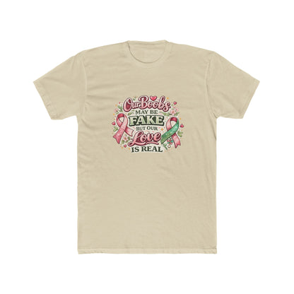 Our Boobs May Be Fake But Our Love Is Real - Breast Cancer Awareness Shirt