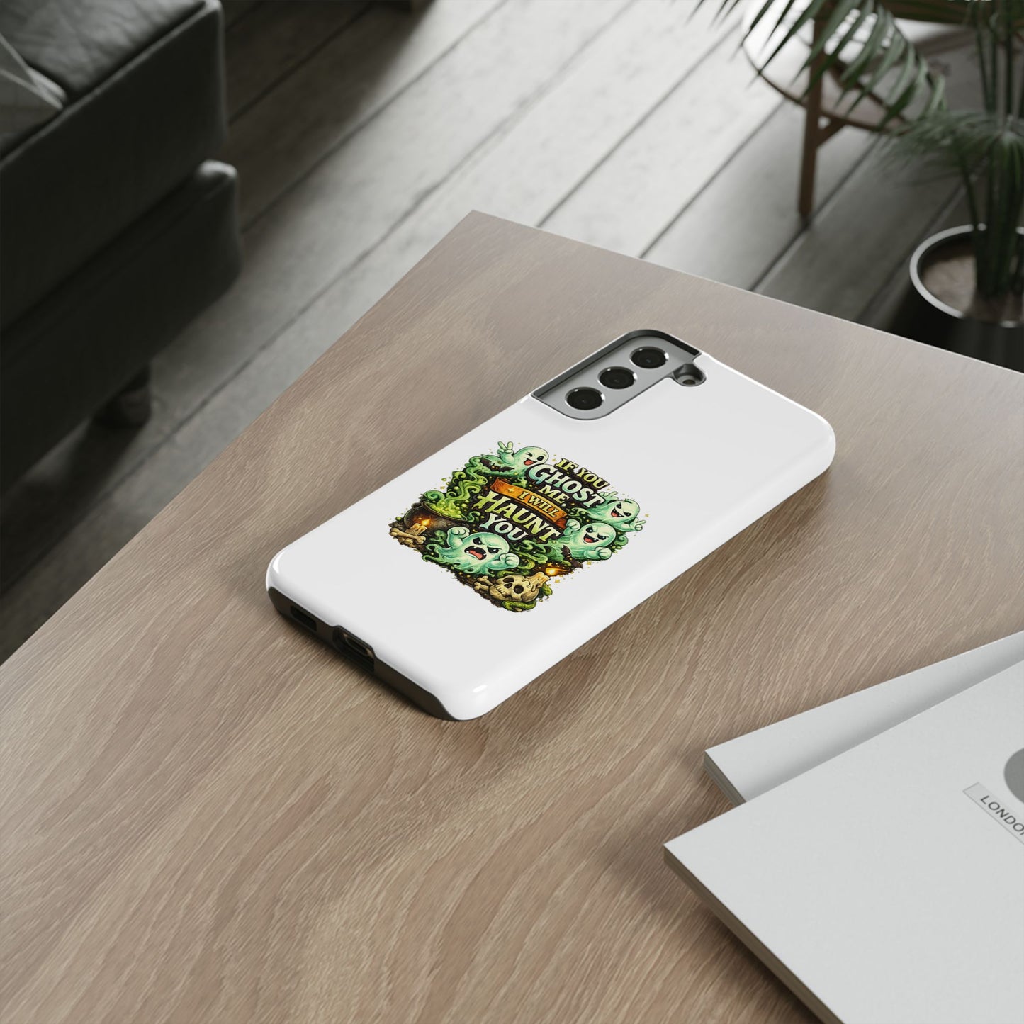 Spooky Ghost Phone Case — “If You Ghost Me I Will Haunt You” Protective iPhone Cover