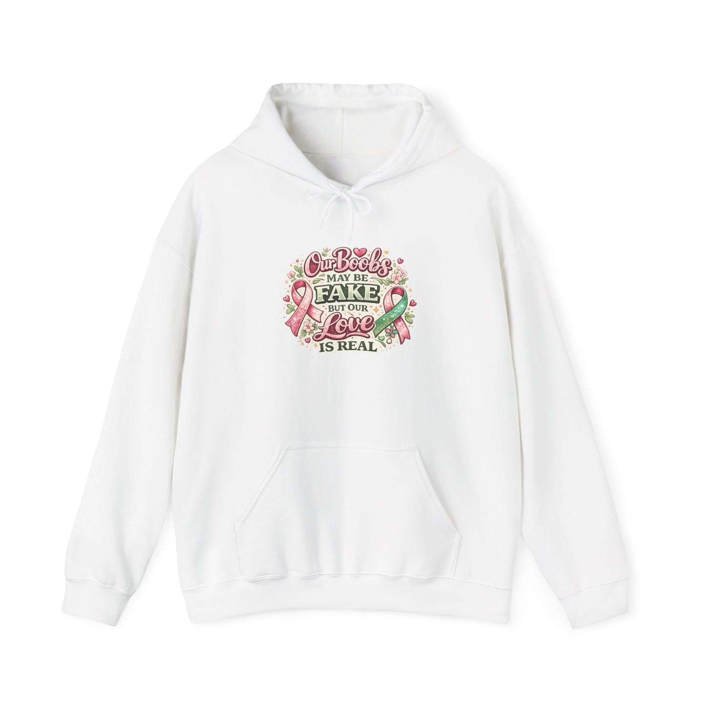 'Our Boobs May Be Fake But Our Love Is Real' Breast Cancer Awareness - Hoodie