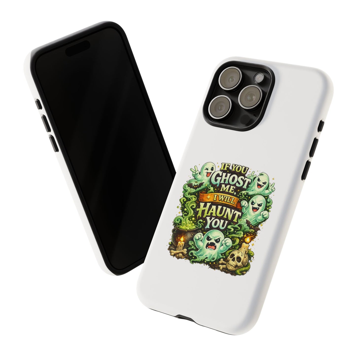 Spooky Ghost Phone Case — “If You Ghost Me I Will Haunt You” Protective iPhone Cover