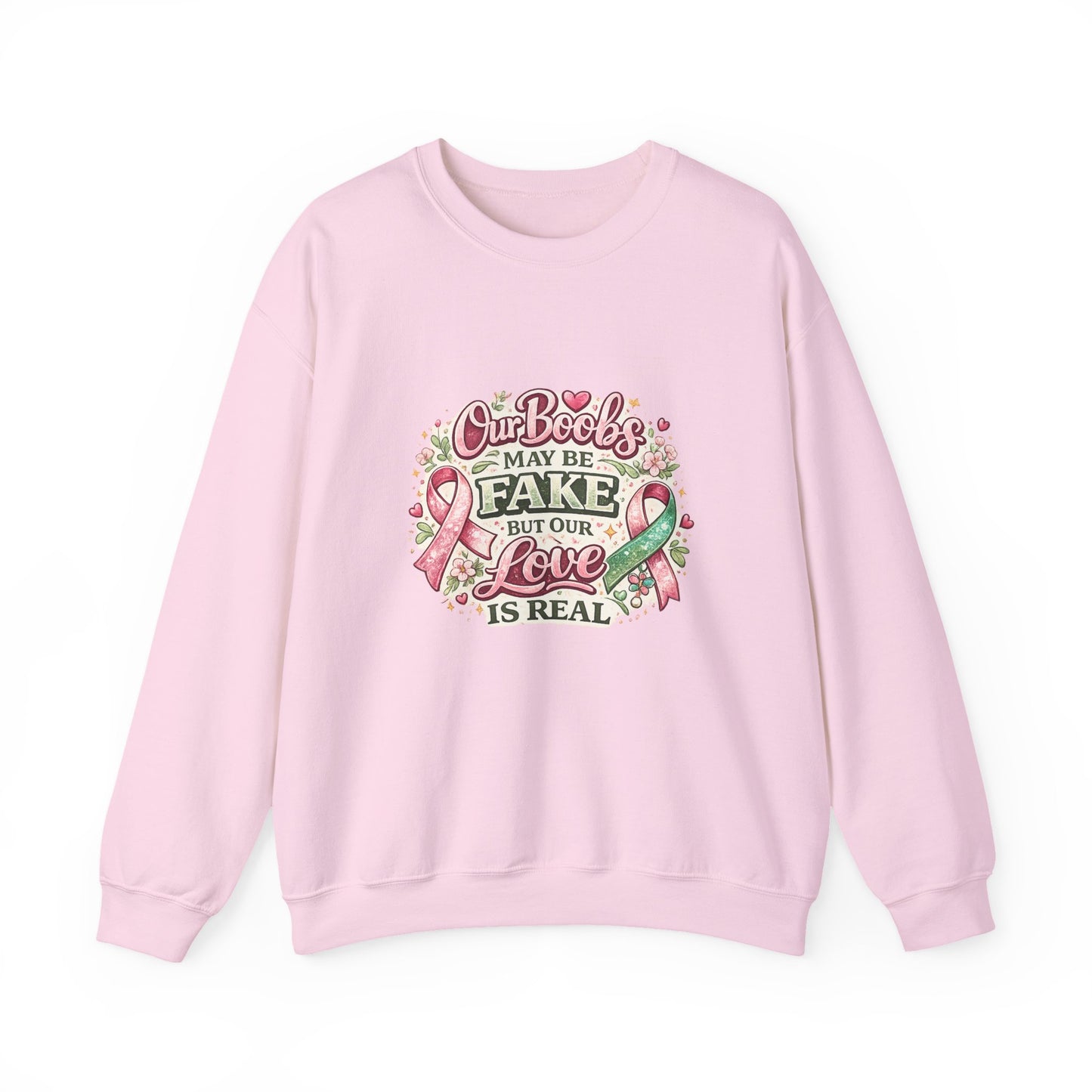 Our Boobs May Be Fake But Our Love Is Real Breast Cancer Awareness Design - Crewneck Sweatshirt
