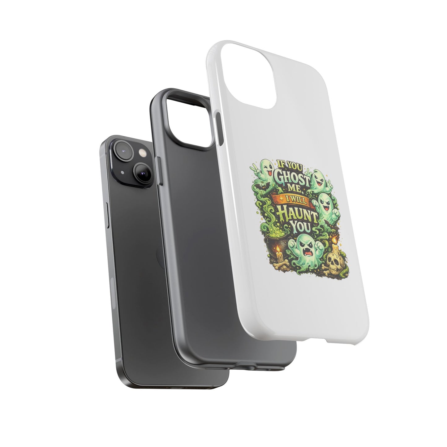 Spooky Ghost Phone Case — “If You Ghost Me I Will Haunt You” Protective iPhone Cover