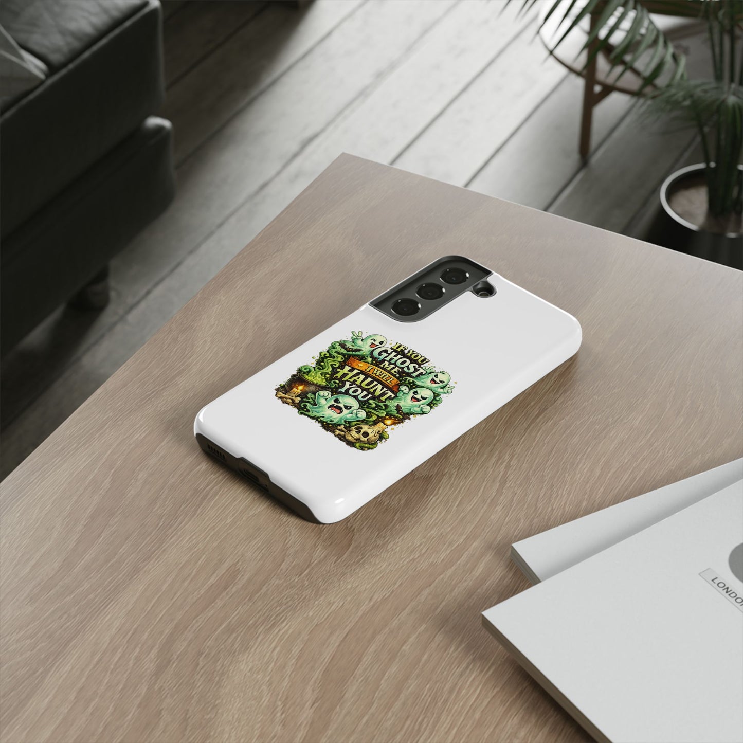 Spooky Ghost Phone Case — “If You Ghost Me I Will Haunt You” Protective iPhone Cover