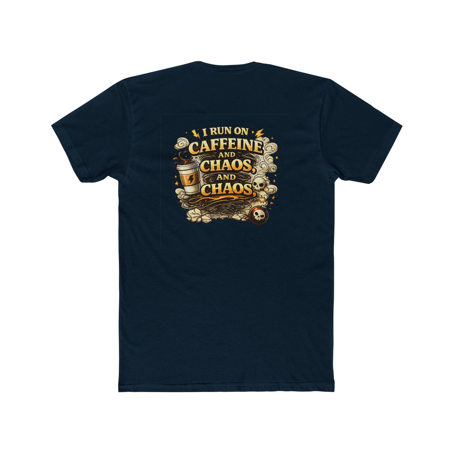 I Run on Caffeine and Chaos - Graphic T-Shirt