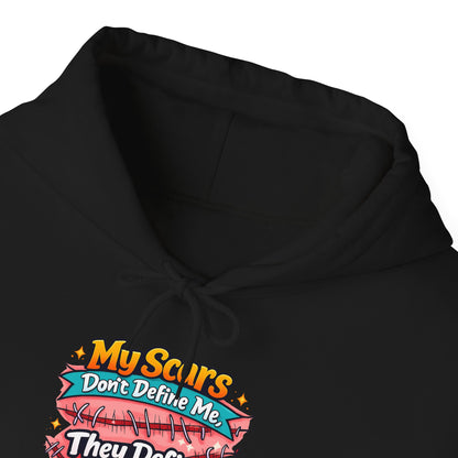 My Scars Don’t Define Me...... - Hoodie