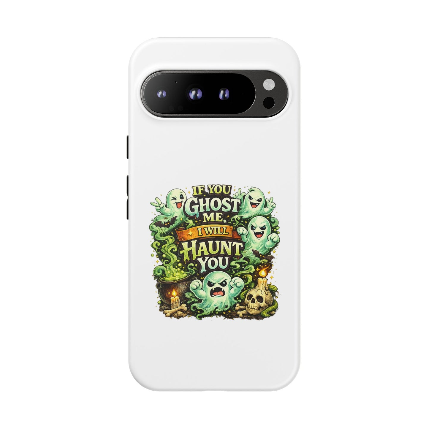 Spooky Ghost Phone Case — “If You Ghost Me I Will Haunt You” Protective iPhone Cover