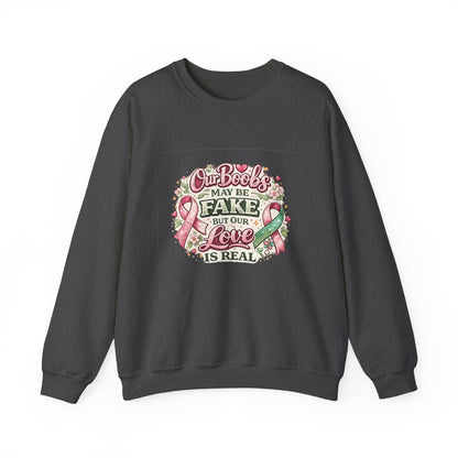 Our Boobs May Be Fake But Our Love Is Real Breast Cancer Awareness Design - Crewneck Sweatshirt
