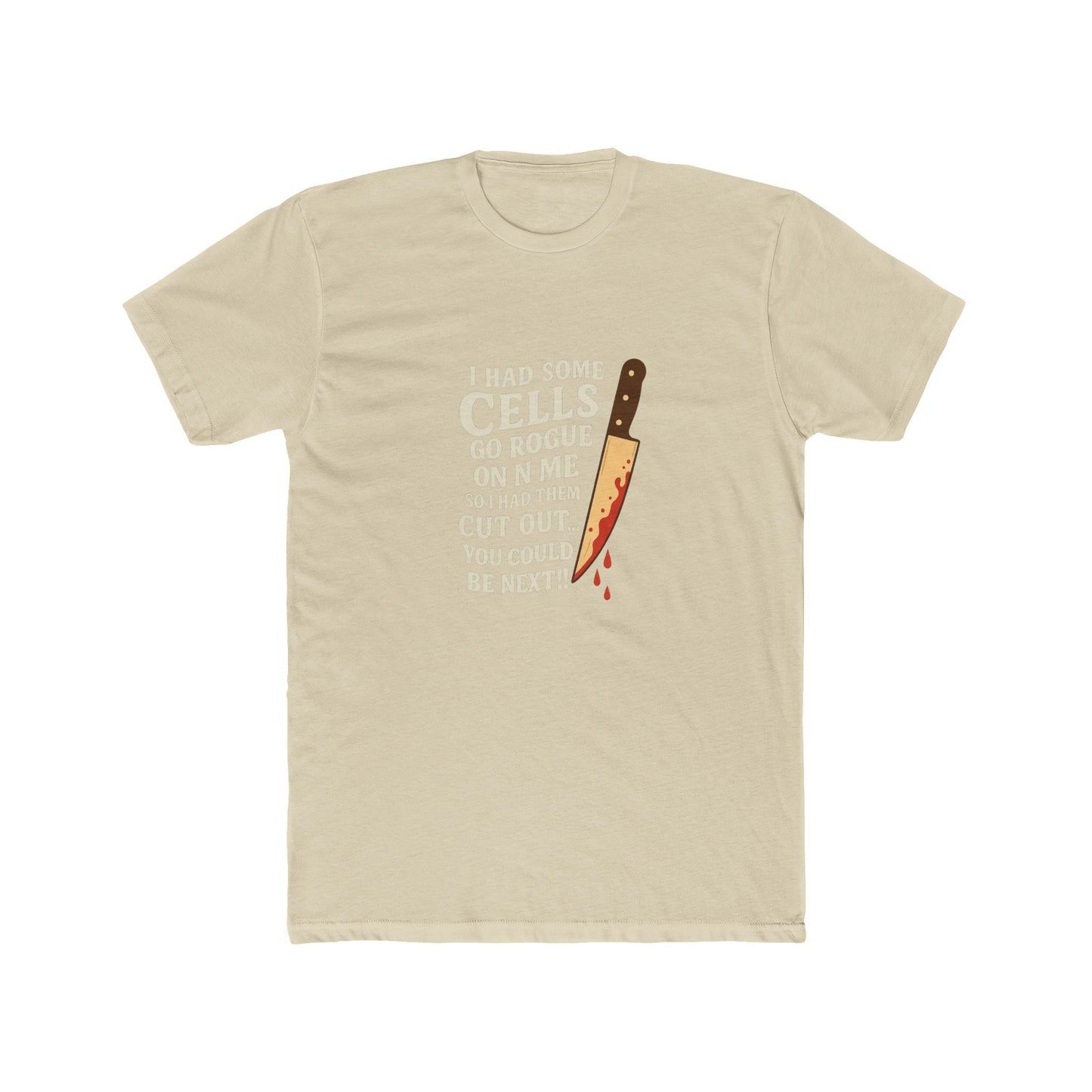 I Had Some Cells Go Rogue - Unisex Cotton Crew Tee