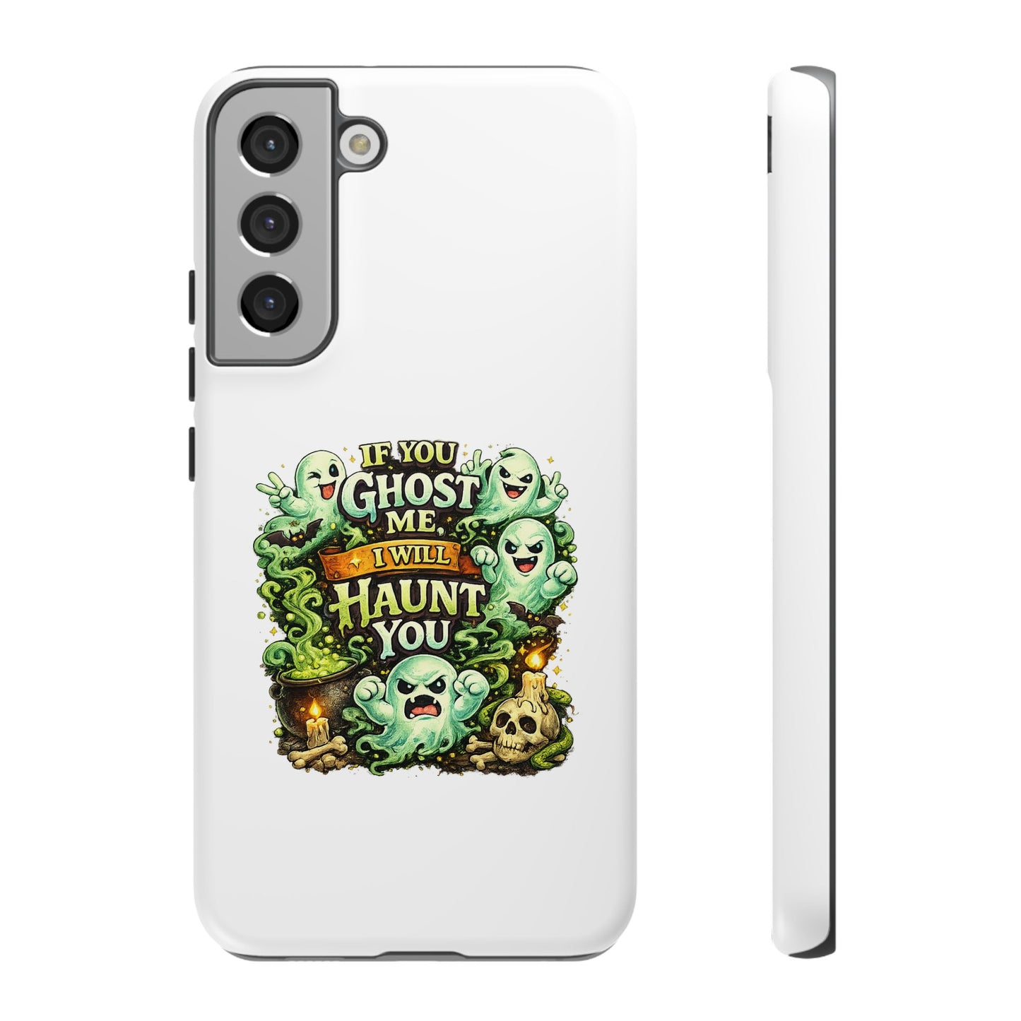 Spooky Ghost Phone Case — “If You Ghost Me I Will Haunt You” Protective iPhone Cover