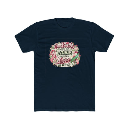Our Boobs May Be Fake But Our Love Is Real - Breast Cancer Awareness Shirt