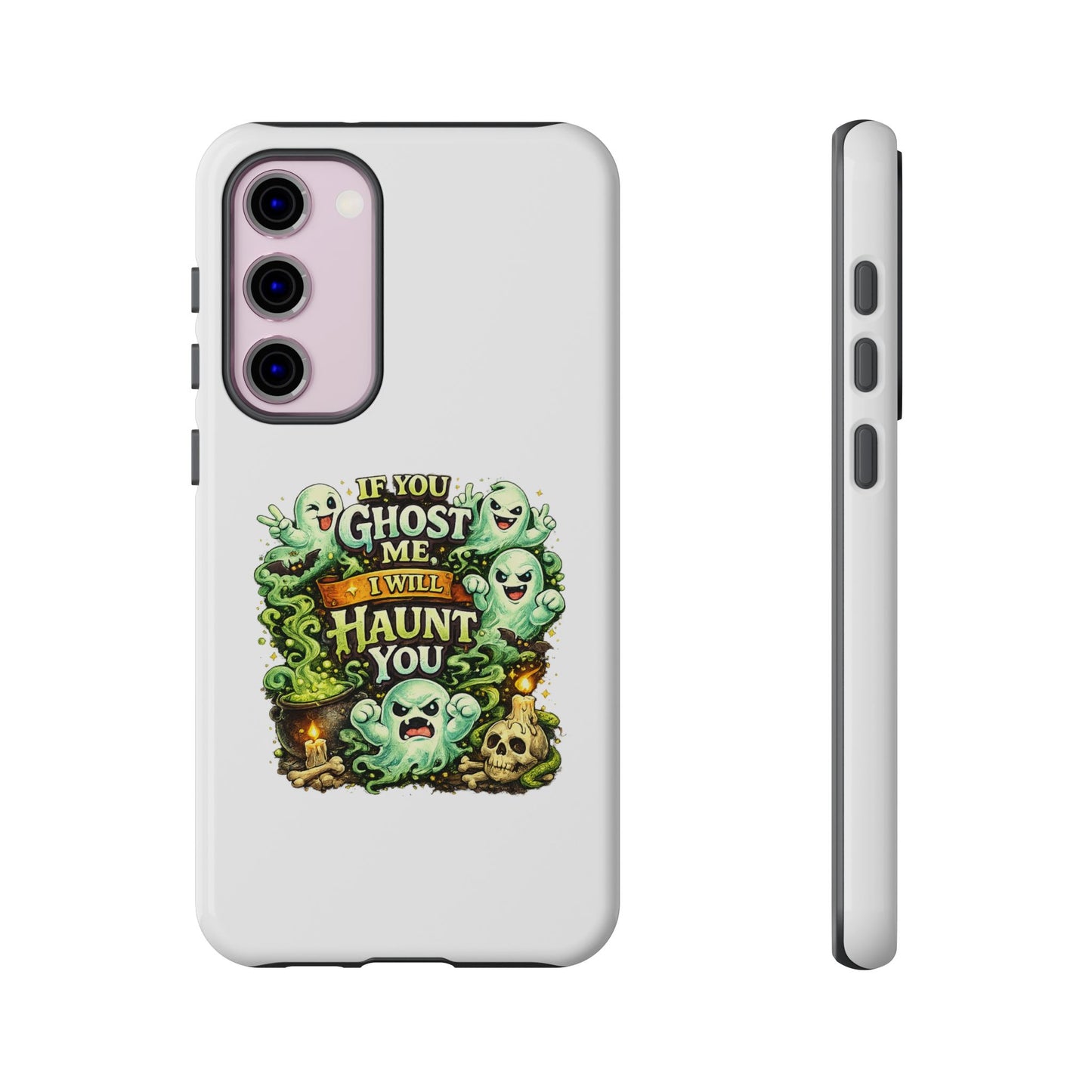 Spooky Ghost Phone Case — “If You Ghost Me I Will Haunt You” Protective iPhone Cover