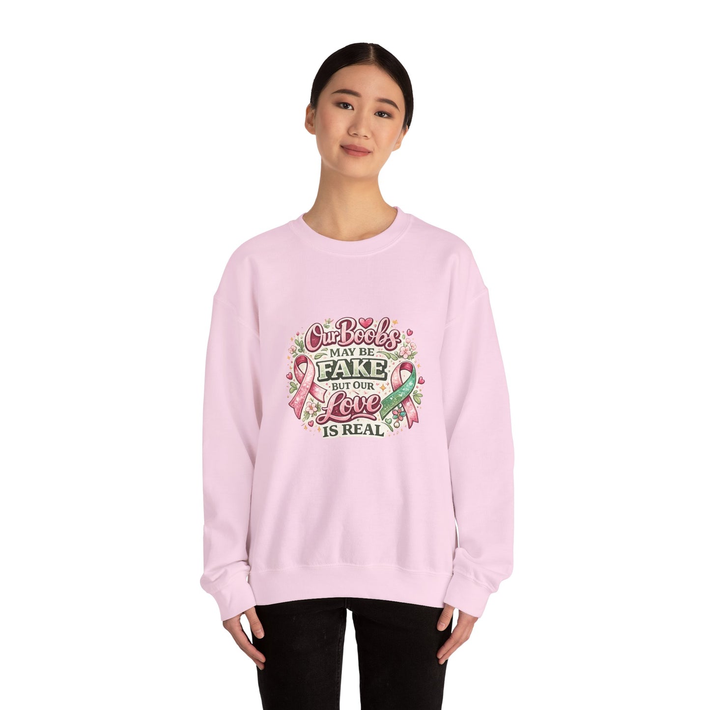 Our Boobs May Be Fake But Our Love Is Real Breast Cancer Awareness Design - Crewneck Sweatshirt