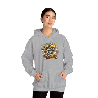 I Run on Caffeine And Chaos - Hooded