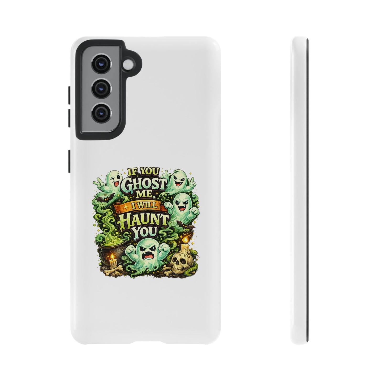 Spooky Ghost Phone Case — “If You Ghost Me I Will Haunt You” Protective iPhone Cover