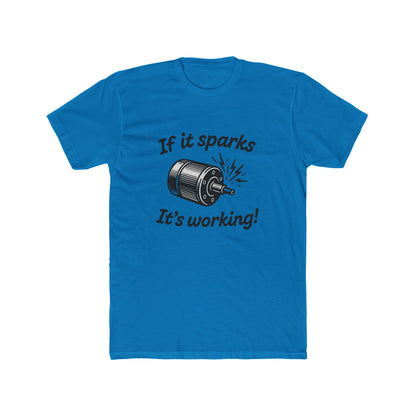 If It Sparks It's Working T-Shirt