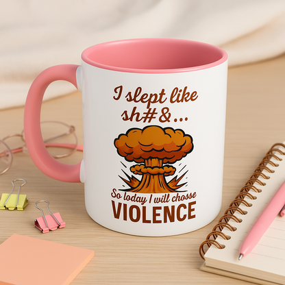 I Slept Like Sh#&... - Coffee Cup