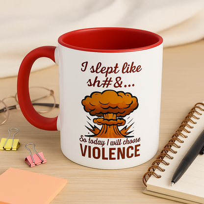 I Slept Like Sh#&... - Coffee Cup