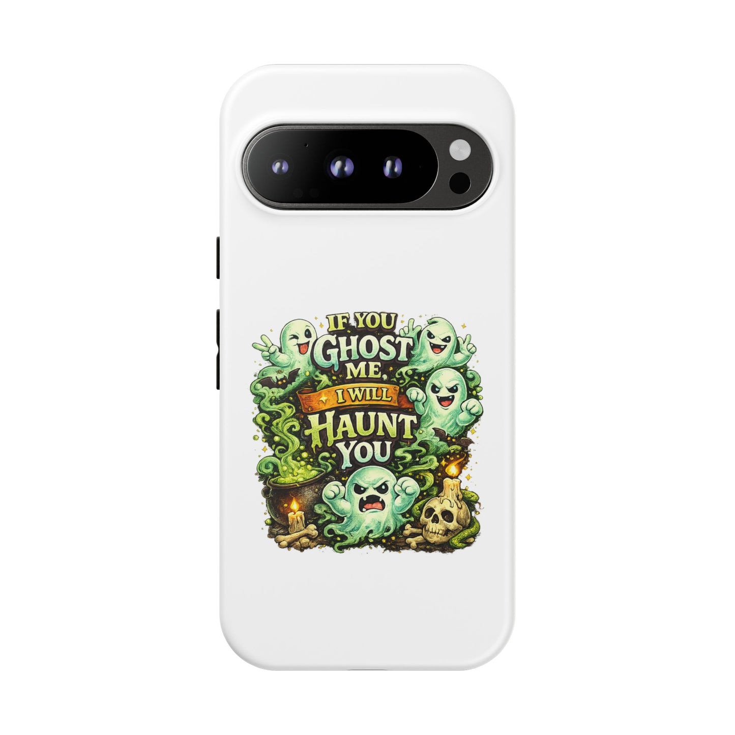 Spooky Ghost Phone Case — “If You Ghost Me I Will Haunt You” Protective iPhone Cover