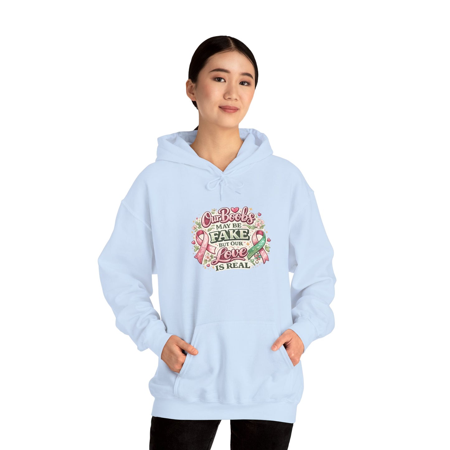 'Our Boobs May Be Fake But Our Love Is Real' Breast Cancer Awareness - Hoodie