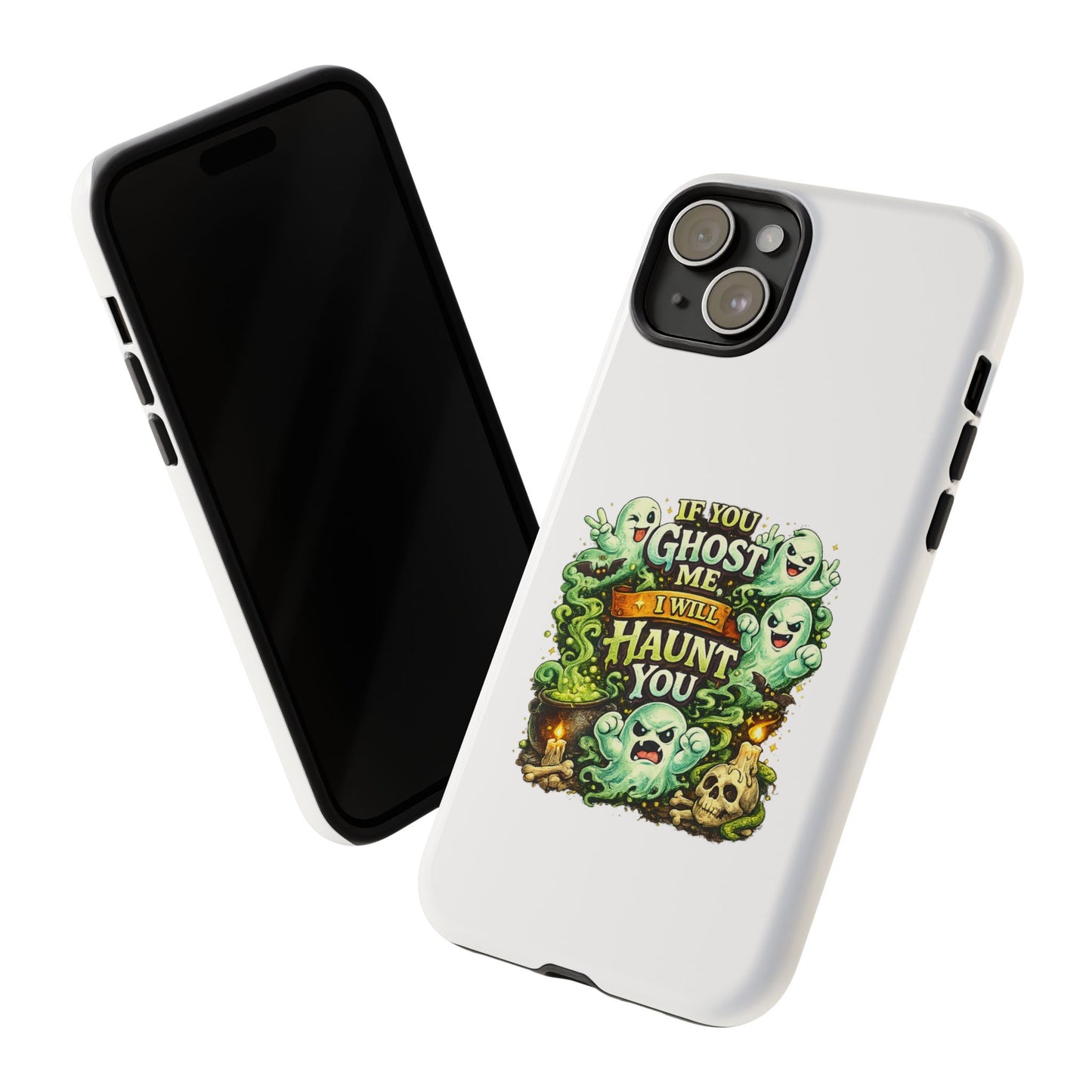 Spooky Ghost Phone Case — “If You Ghost Me I Will Haunt You” Protective iPhone Cover